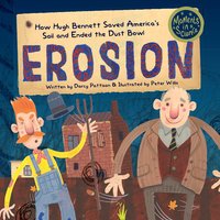 Erosion: How Hugh Bennett Saved America’s Soil and Ended the Dust Bowl - Darcy Pattison