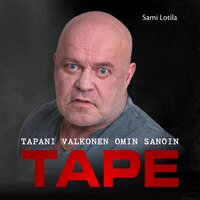 Tape - Tapani Valkonen omin sanoin - Sami Lotila