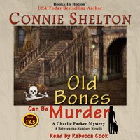 Old Bones Can Be Murder (A Charlie Parker Mystery Series, Book 18.5) - Connie Shelton