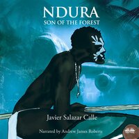 Ndura: Son Of The Forest - Javier Salazar Calle