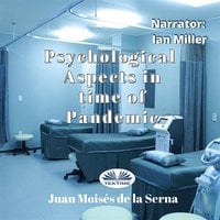 Psychological Aspects In Time Of Pandemic - Juan Moisés de la Serna