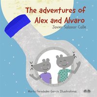 The Adventures Of Alex And Alvaro - Javier Salazar Calle