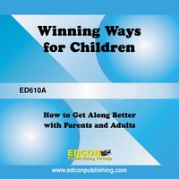 Winning Ways for Children: Getting Along Better with Parent and Adults