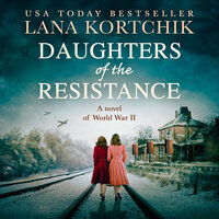 Daughters of the Resistance - Lana Kortchik