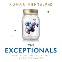 The Exceptionals - Kumar Mehta, Ph. D.