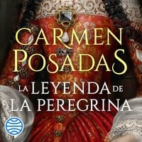 La leyenda de la Peregrina - Carmen Posadas