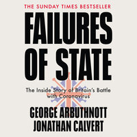 Failures of State: The Inside Story of Britain's Battle with Coronavirus - Jonathan Calvert, George Arbuthnott