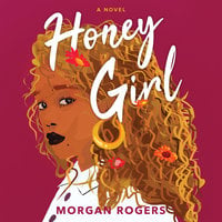 Honey Girl: A Novel - Morgan Rogers