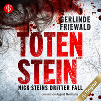 Totenstein - Nick-Stein-Reihe, Band 3 (Ungekürzt) - Gerlinde Friewald