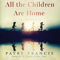 All the Children Are Home - Patry Francis