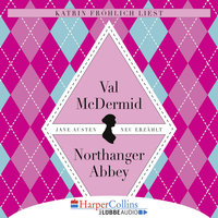Jane Austens Northanger Abbey - Val McDermid