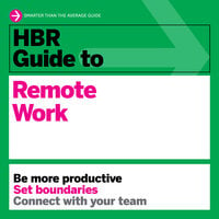 HBR Guide to Remote Work - Harvard Business Review