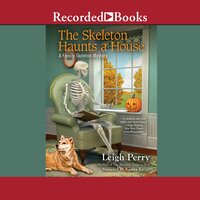 The Skeleton Haunts a House - Leigh Perry