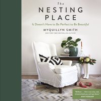 The Nesting Place: It Doesn't Have to Be Perfect to Be Beautiful - Myquillyn Smith