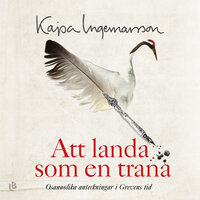 Att landa som en trana - Kajsa Ingemarsson
