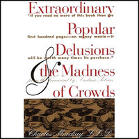 Extraordinary Popular Delusions and the Madness of Crowds and Confusion de Confusiones - Martin S. Fridson