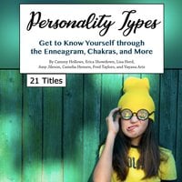 Personality Types: Get to Know Yourself through the Enneagram, Chakras, and More