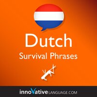 Learn Dutch - Survival Phrases Dutch: Lessons 1-60 - Innovative Language Learning