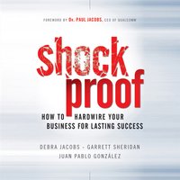 Shockproof: How to Hardwire Your Business for Lasting Success - Juan Pablo Gonzlez, Debra Jacobs, Garrett Sheridan