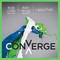 Converge: Transforming Business at the Intersection of Marketing and Technology - Ray Velez, Bob W. Lord