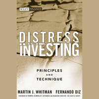 Distress Investing: Principles and Technique - Martin J. Whitman, Fernando Diz