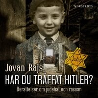 Har du träffat Hitler? : berättelser om judehat och rasism - Jovan Rajs