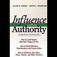Influence Without Authority, 2nd Edition - David L. Bradford, Allan R. Cohen