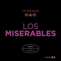 Los Miserables. Parte I (Volumen II) - Victor Hugo