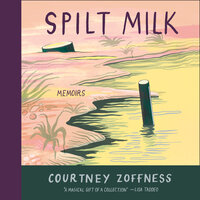 Spilt Milk - Courtney Zoffness