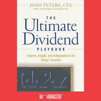 The Ultimate Dividend Playbook: Income, Insight and Independence for Today's Investor - Peters, Josh Morningstar, Inc.