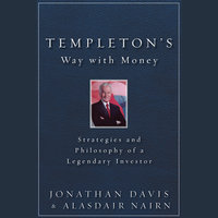 Templeton's Way with Money: Strategies and Philosophy of a Legendary Investor - Jonathan Davis, Alasdair Nairn
