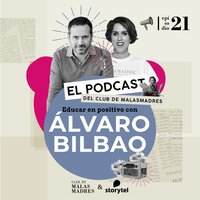 Educar en positivo con Álvaro Bilbao. - Club de Malasmadres