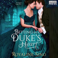Betting on a Duke's Heart - Royaline Sing