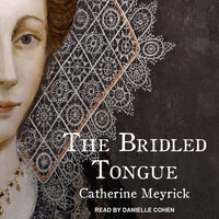 The Bridled Tongue - Catherine Meyrick