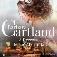 A Derrota de Lady Lorinda (A Eterna Coleção de Barbara Cartland 44) - Barbara Cartland