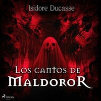 Los cantos de Maldoror - Isidore Ducasse