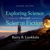 Exploring Science through Science Fiction, Second Edition - Barry B. Luokkala