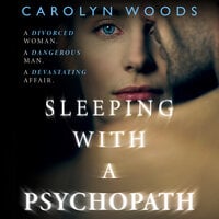 Sleeping with a Psychopath - Carolyn Woods