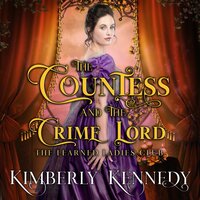 The Countess and the Crime Lord: The Learned Ladies Club - Book #1 - Kimberly Kennedy