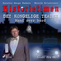 Historietimen 11 - DET KONGELIGE TEATER - Mand over bord - Karsten Mungo Madsen, Henrik Kristensen