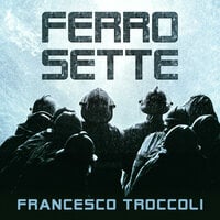 Ferro Sette - Francesco Troccoli