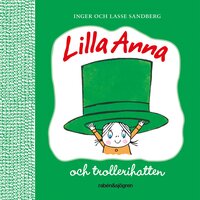 Lilla Anna och trollerihatten - Inger Sandberg, Lasse Sandberg