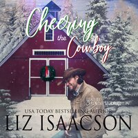 Cheering the Cowboy: A Royal Brothers Christmas Novel - Liz Isaacson