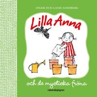 Lilla Anna och de mystiska fröna - Inger Sandberg, Lasse Sandberg