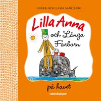 Lilla Anna och Långa farbrorn på havet - Inger Sandberg