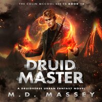 Druid Master: A Druidverse Urban Fantasy Novel - M.D. Massey