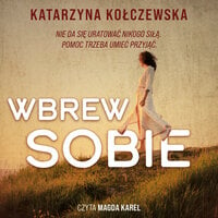 Wbrew sobie - Katarzyna Kołczewska