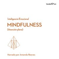 Atención plena (Mindfulness) - Daniel Goleman, Susan David, Harvard Business Review, Christina Congleton, Ellen Langer