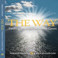 THE WAY: Finding Peace in Turbulent Times - Vernon Sankey & Katey Lockwood