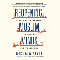 Reopening Muslim Minds - Mustafa Akyol
